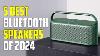 5 Best Bluetooth Speakers 2024 Best Bluetooth Speaker 2024